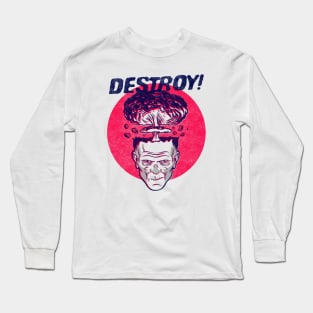 DESTROY! Long Sleeve T-Shirt